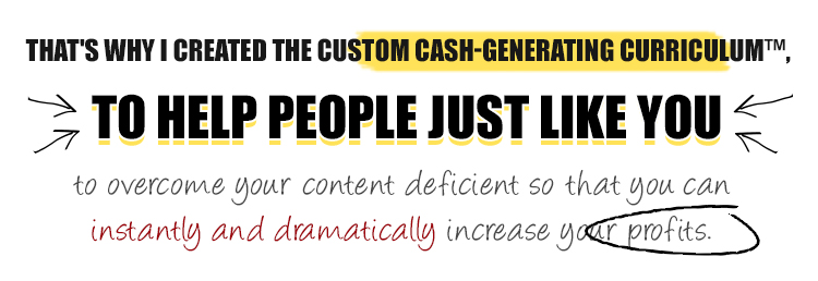 Custom cash generating curriculum